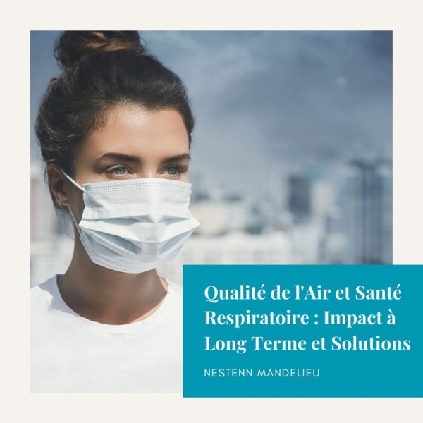 Qualité de l'Air et Santé Respiratoire : Impact à Long Terme et Solutions