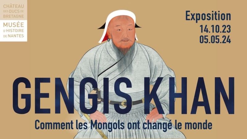 Exposition Gengis Khan Comment les Mongols ont changé le monde