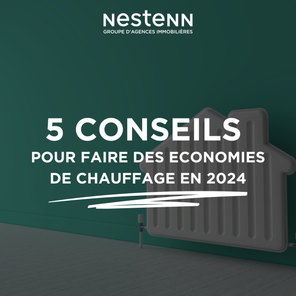5 CONSEILS POUR FAIRE DES ECONOMIES DE CHAUFFAGE EN 2024