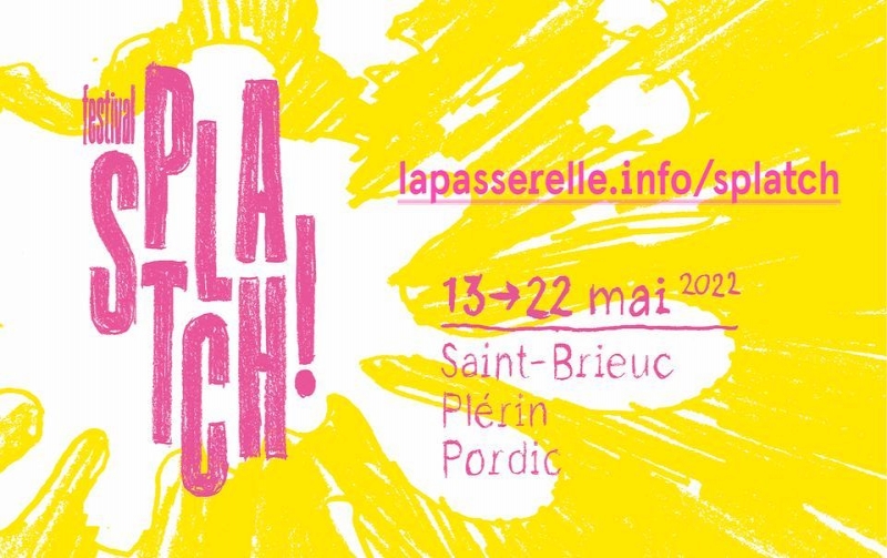 Saint-Brieuc. Festival Splatch du 13 au 22 Mai à la Passerelle